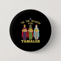 Tis Season For Tamales Funny Mexican Christmas Button