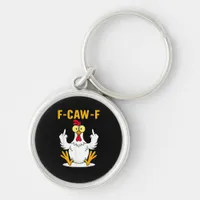 F-Caw-F Quote Rooster Meme Keychain