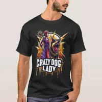 Crazy Dog Lady With Her Fierce Guard Dog T-Shirt