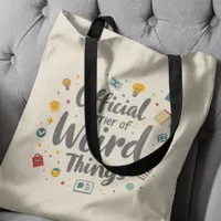 Official Carrier Of Weird Things Funny  Tote Bag