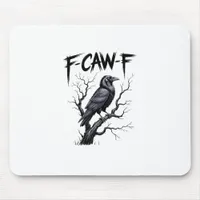 F-Caw-F Funny Raven Crow Spooky Season Halloween V Mouse Pad