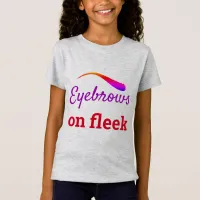 Colorful Eyebrows on Fleek Trendy Flawless, ZFJ T-Shirt