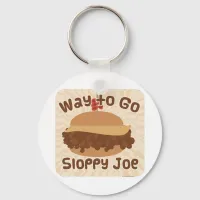 Way To Go Sloppy Joe Keychain