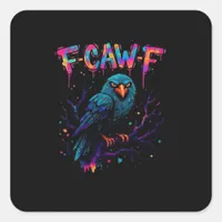 F Caw F Funny Bird Crow Raven Pun Joke Saying Square Sticker