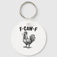 Funny F-Caw-F Chicken Graphic Sarcastic Bird Keychain