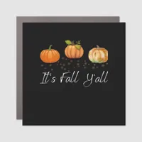 It’s Fall Y’all Funny Quote Car Magnet