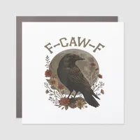 Funny Crow F-Caw-F Humor Gothic Essential Trendy S Car Magnet