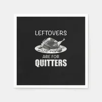 Cute Leftovers Are For Quitters Funny Thanksgiving Napkins