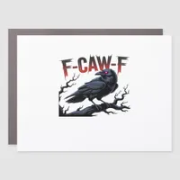 Funny Crow F-Caw-F Raven Classic Cool Unique Car Magnet