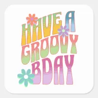 Have a Groovy Birthday | Retro Hippie Square Sticker