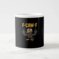F Caw F Sarcastic Crow Meme Humor Design Giant Coffee Mug