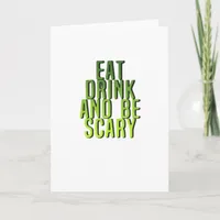 Eat Drink And Be Scary Funny Quote Card