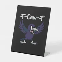 F-Caw-F Aesthetic Graphic Pedestal Sign