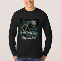 Chupacabra - Cryptid Monsters or Animals T-Shirt