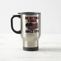 Rejecting Kings Since 1776 Classic Retro Style Travel Mug