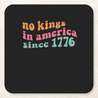 No Kings In America Since 1776 Freedom Classic Square Paper Coaster