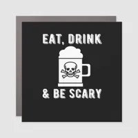 Eat Drink And Be Scary Halloween Beer Vintage Car Magnet