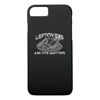 Leftovers Are For Quitters - Thanksgiving iPhone 8/7 Case