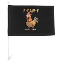 Funny Screaming Chicken F-Caw-F Joke Design Classi Car Flag