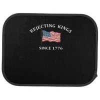 Rejecting Kings Since 1776 Classic Style Car Floor Mat