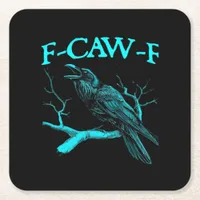 Funny F-Caw-F Humor Crow Gothic Square Paper Coaster