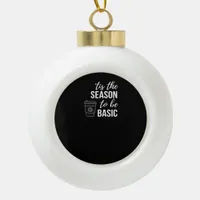 Tis Season To Basic Ceramic Ball Christmas Ornament