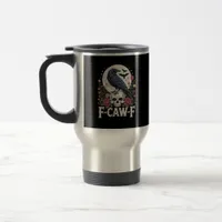 F-Caw-F Bird Crow Funny Crow Bird Cawing Grunge Re Travel Mug