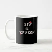 Christmas Is Approaching Tis The Season Coffee Mug