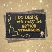 Gold on Black - I do desire ... | Throw Blanket