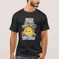 Every Day is Taco Tuesday T-Shirt