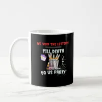 We The Lottery - Till Death Do Us Party Coffee Mug