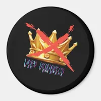 No Kings Trendy Design Magnet
