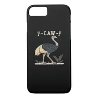 Funny F-Caw-F Ostrich F-Caw-F Rooster Bird Crow Cl iPhone 8/7 Case