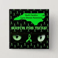 North Caroline, Watch for ticks Lyme Disease Aware Pinback Button