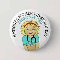 National Women Physician Day February 3rd Button