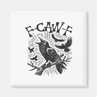 Gothic Crow F-Caw-F Humor Funny Essential Retro Cl Magnet