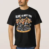 Slice To Meet You Funny Pizza T-Shirt