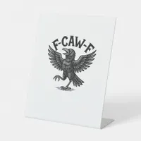 Halloween F-Caw-F Bird Crow Women Men Minimal Clea Pedestal Sign