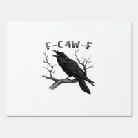 F-Caw-F Funny Raven Pun Gothic Crow Humor Vintage  Sign