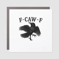 F-Caw-F Raven F-Caw-F Crow Halloween Funny Crow Cl Car Magnet