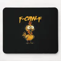 F-Caw-F Funny Chicken Humor F-Caw-F Quote Rooster  Mouse Pad