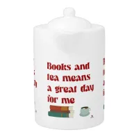 Books Tea Great Day for Me Cozy Reader Slogan Teapot