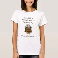 National Chocolate Pudding Day June 26th Food  T-S T-Shirt