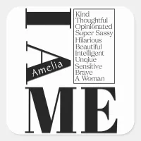 Custom Name I Am Me Female Empowerment Black Text Square Sticker