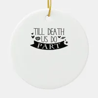 Till Death Do Us Part Wedding Vows Classic Ceramic Ornament