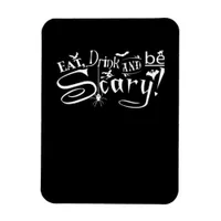 Eat Drink And Be Scary Aesthetic Graphic Trendy Magnet