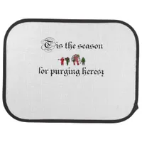 Tis The Season For Purging Heresy Car Floor Mat