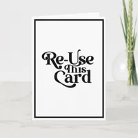 Re-Use This Classy Minimalist Black White Greeting Card