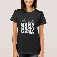 Thankful Mama Typography  T-Shirt