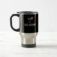 Christmas Is Approaching Tis The Season Travel Mug